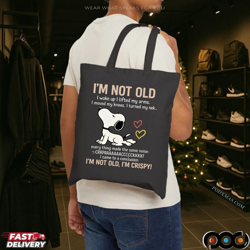 Snoopy Stretching I'm Not Old I Woke Up I Lifted My Arms I Move My Knees Every Thing Made The Same Noise I'm Crispy T Shirt