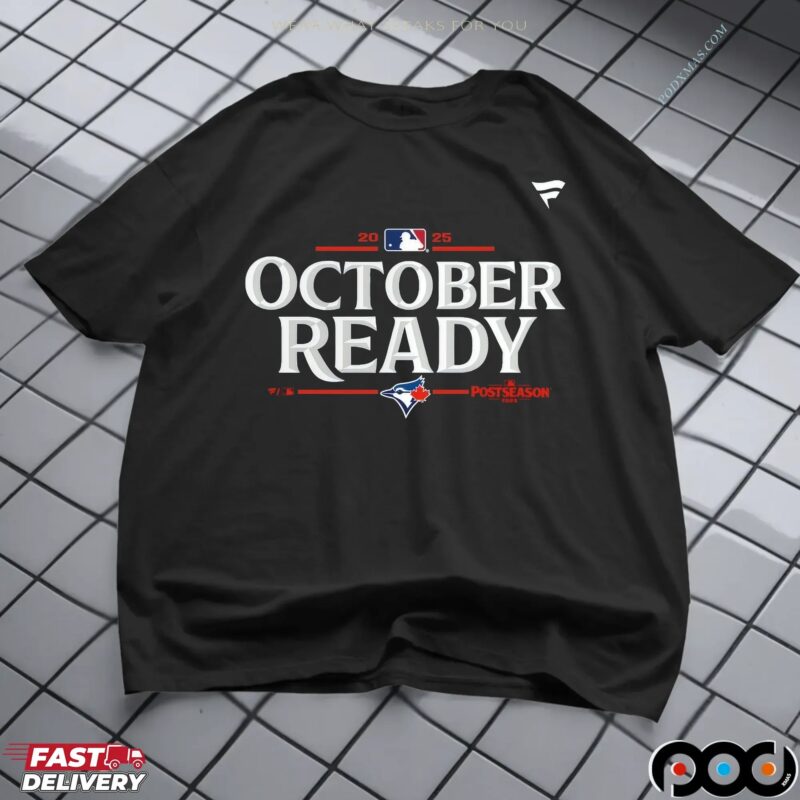Toronto Blue Jays October Ready MLB 2025 Postseason T Shirt