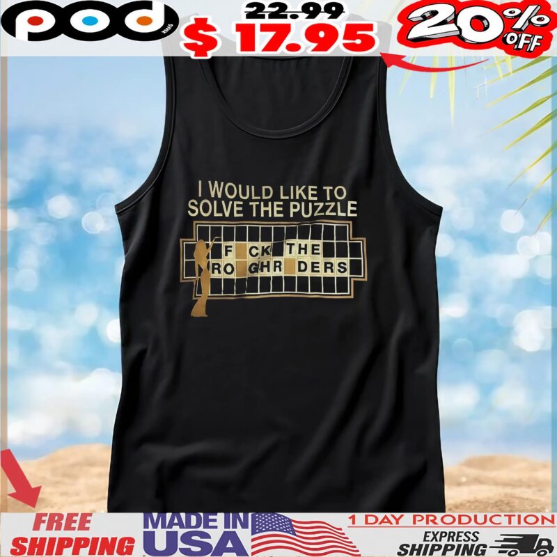 I Would Like To Solve The Puzzle Fuck The Rough Riders Graphic Meme T Shirt