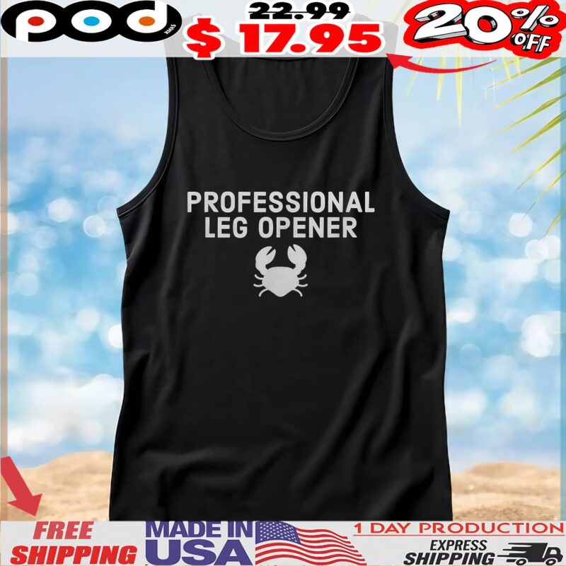 Professional Leg Opener T Shirt