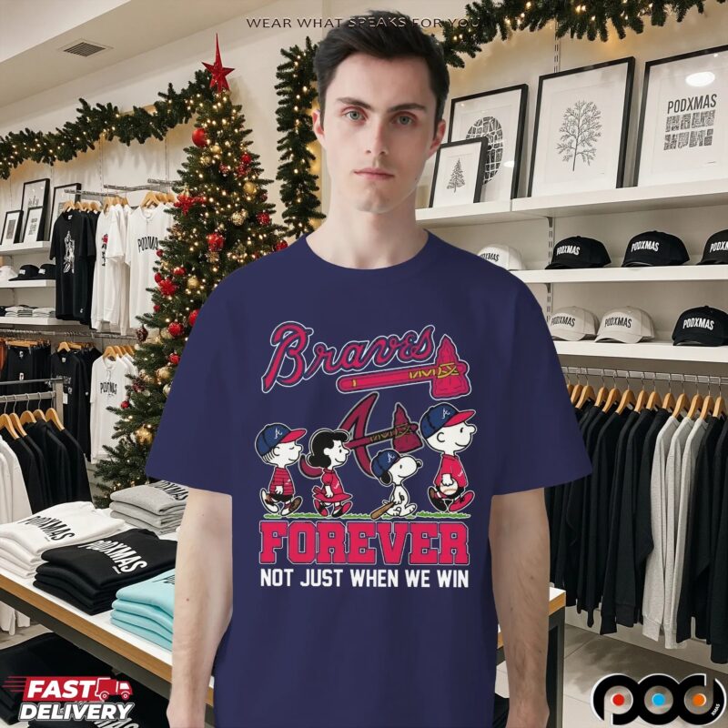 The Peanuts Characters X Atlanta Braves Baseball Forever Not Just When We Win Parody T Shirt