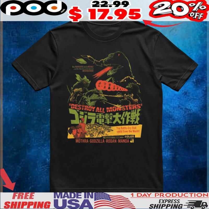 Destroy All Monsters Mothra Godzilla Rodan Manda The Monsters Are In Revolt And The World Is On The Brink Of Destruction T Shirt