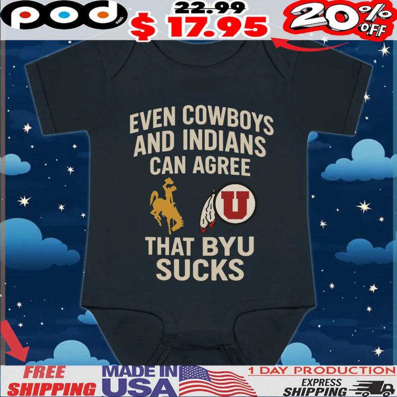 Even Cowboys And Indians Can Agree That Byu Sucks T Shirt