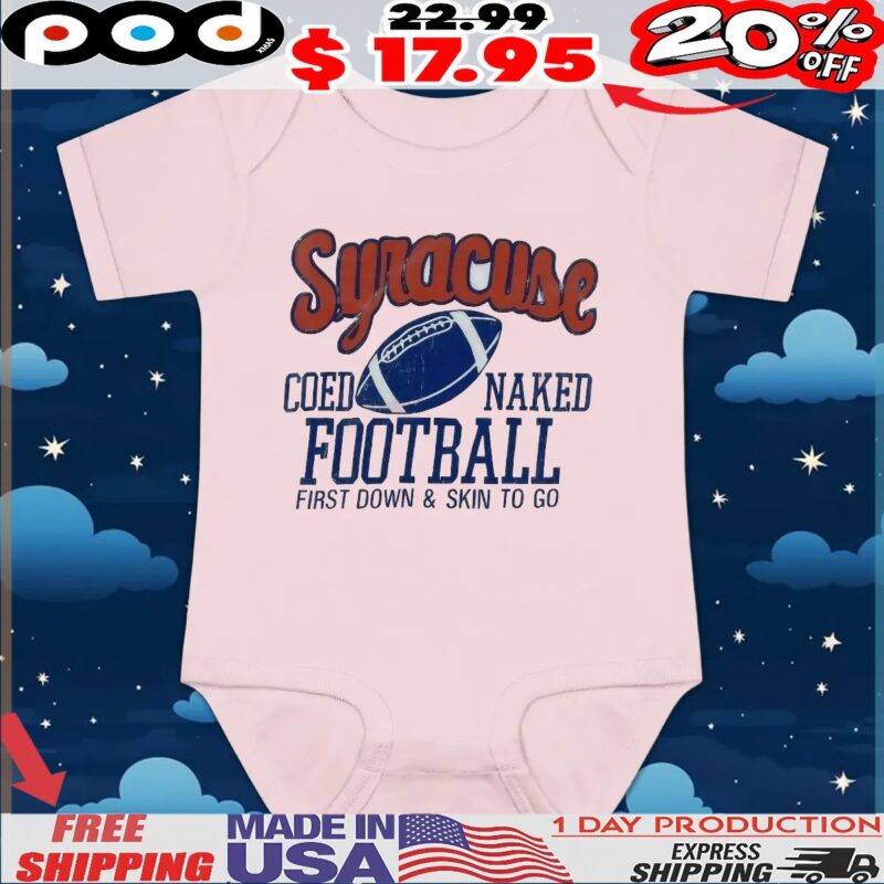 Syracuse Coed Naked Football First Down And Skin To Go T Shirt