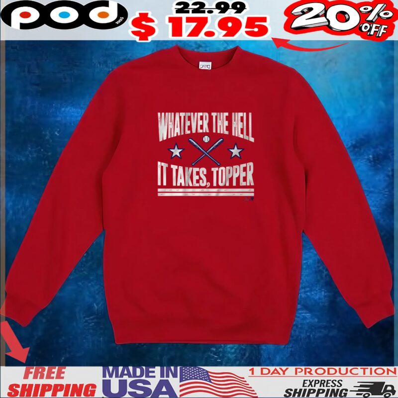 Philadelphia Baseball Whatever The Hell It Takes Topper T Shirt