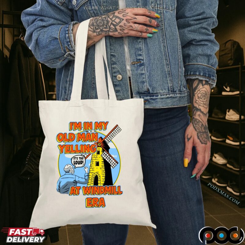 I'm In My Old Man Yelling At Windmill Era T Shirt I'm In My Old Man Yelling At Windmill Era T Shirt