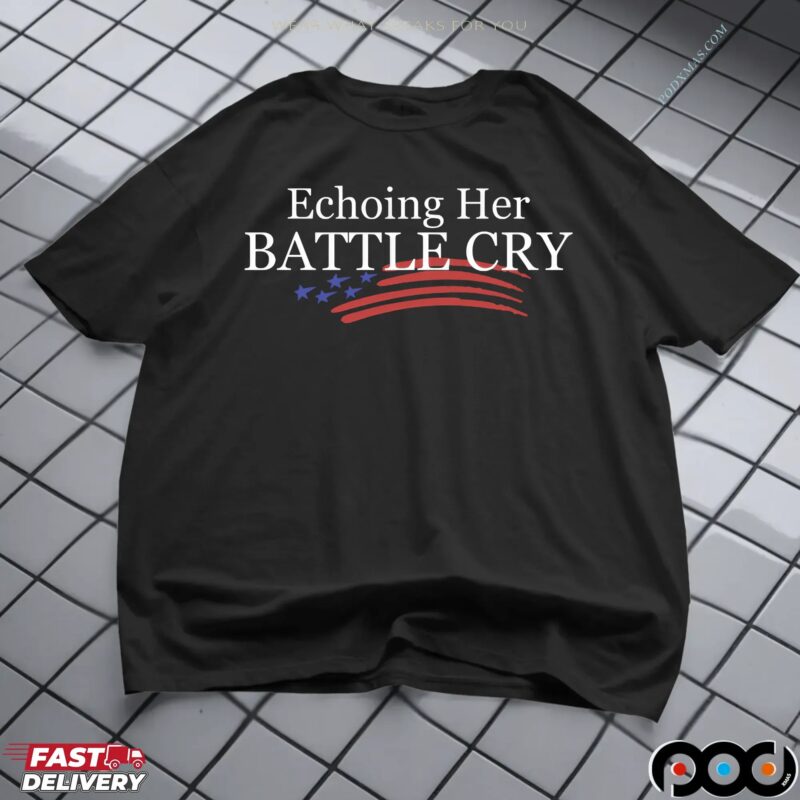 Echoing Her Battle Cry Charlie Kirk Graphic T Shirt