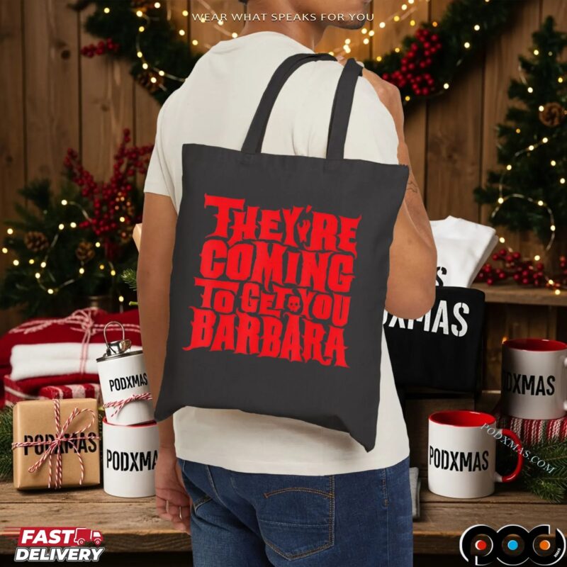 They're Coming To Get You Barbara Night Of The Living Dead Halloween Bold Text T Shirt