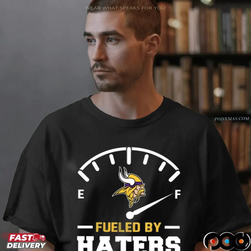 Minnesota Vikings Fueled By Haters T Shirt