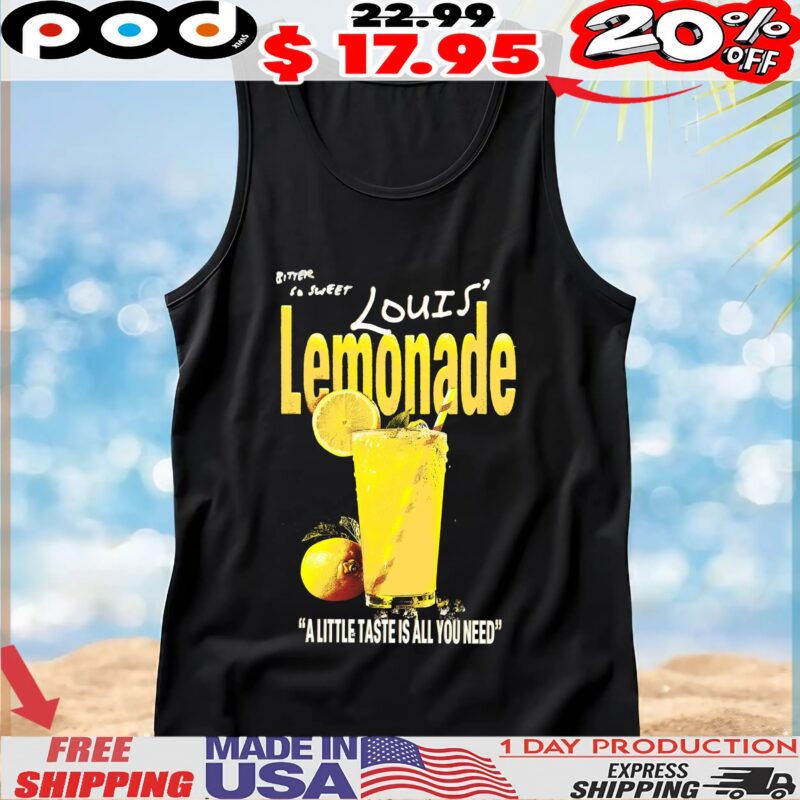 Louis Lemonade A Little Taste Is All You Need T Shirt