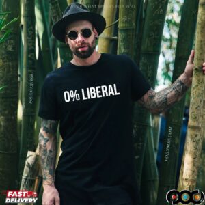 0 Percent Liberal Statement T Shirt