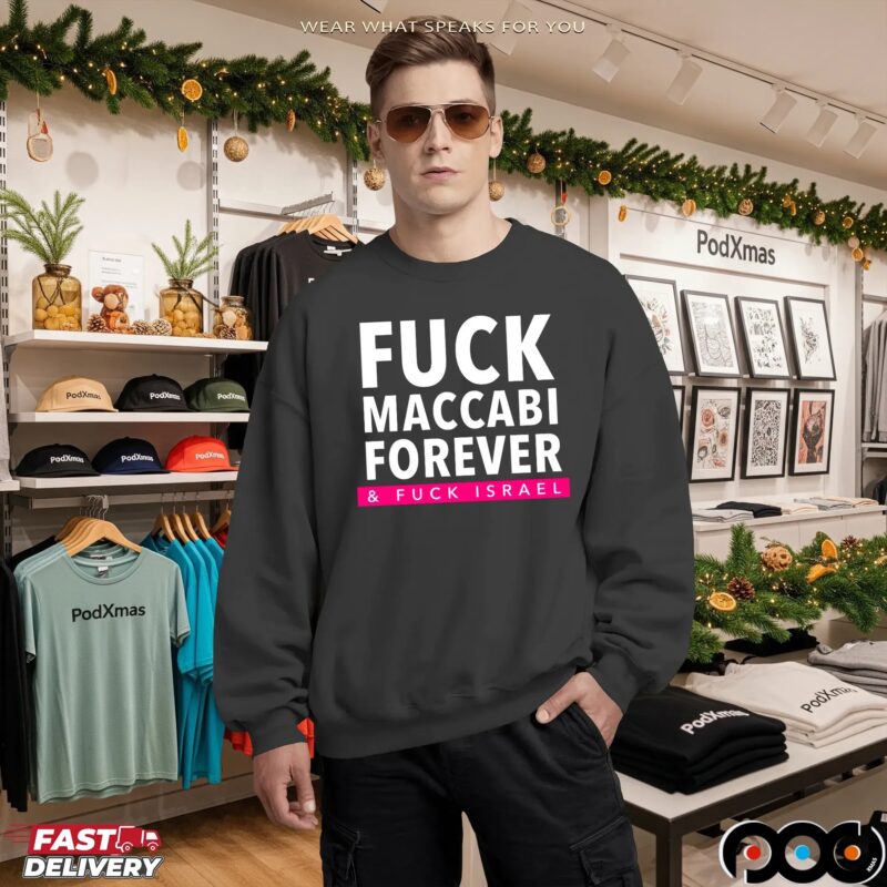 Fuck Maccabi Forever And Fuck Israel Bold Text T Shirt