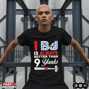 1 BJ Is Always Better Than 9 Yanks Toronto Blue Jays T Shirt