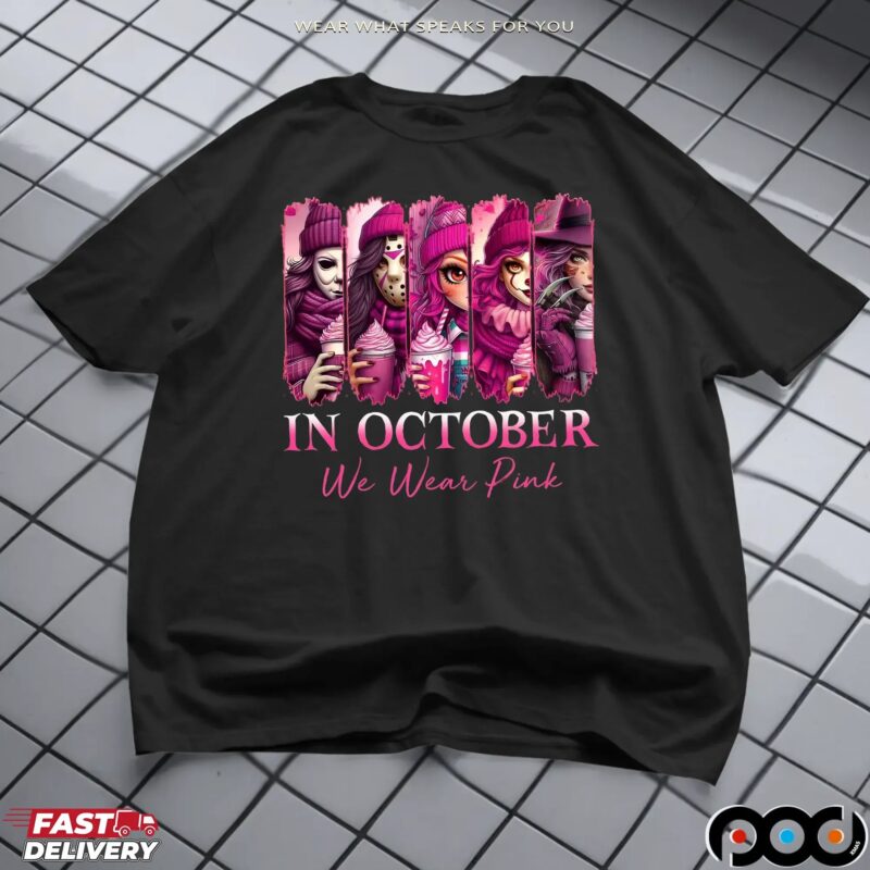In October We Wear Pink, Breast Cancer Survivor, Pink Breast Cancer,Horror Movie Pink, Pink Slasher Movie,Friends Horror Shirt