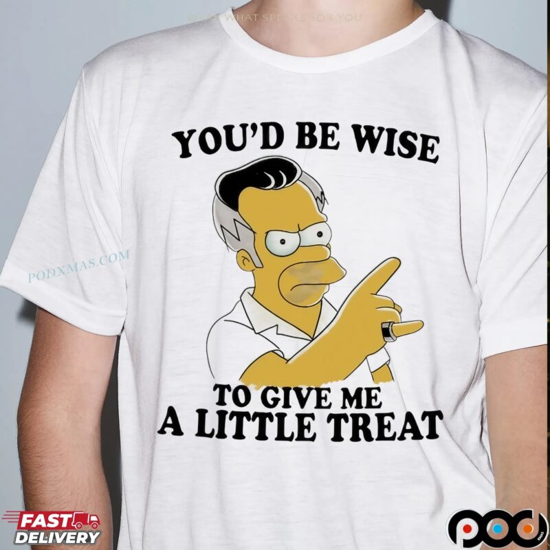 Homer Simpson You'd Be Wise To Give Me A Little Treat T Shirt