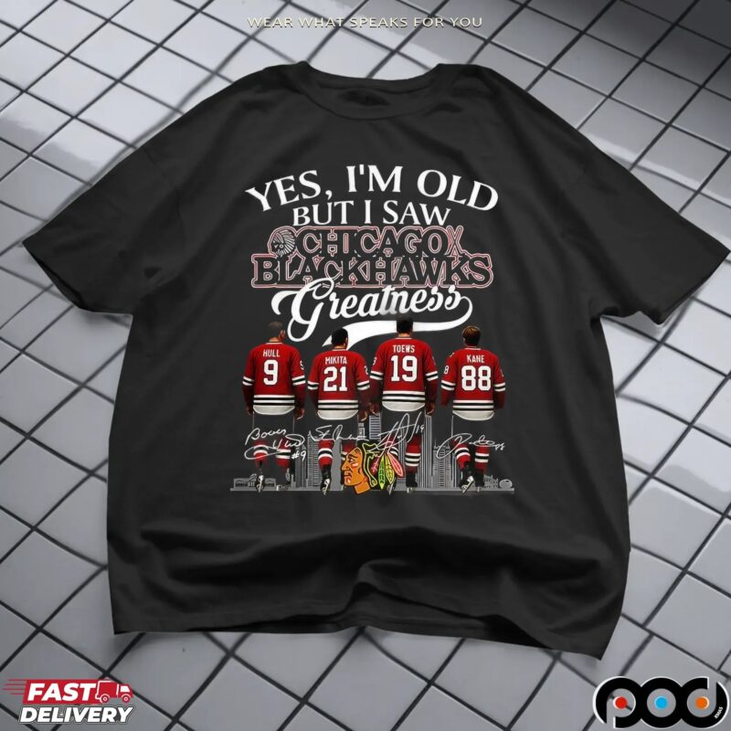 Yes I’m Old But I Saw Chicago Blackhawks Greatness Legends Signature Sport T Shirt