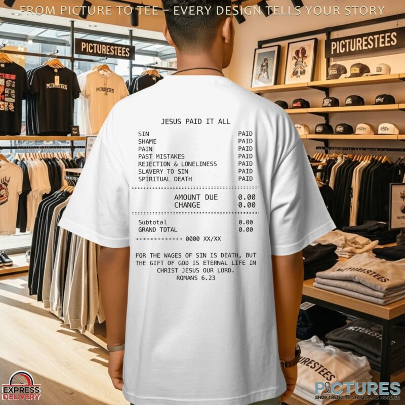 Jesus Paid It All Sin Shame Pain Past Mistake Mount Christian T Shirt