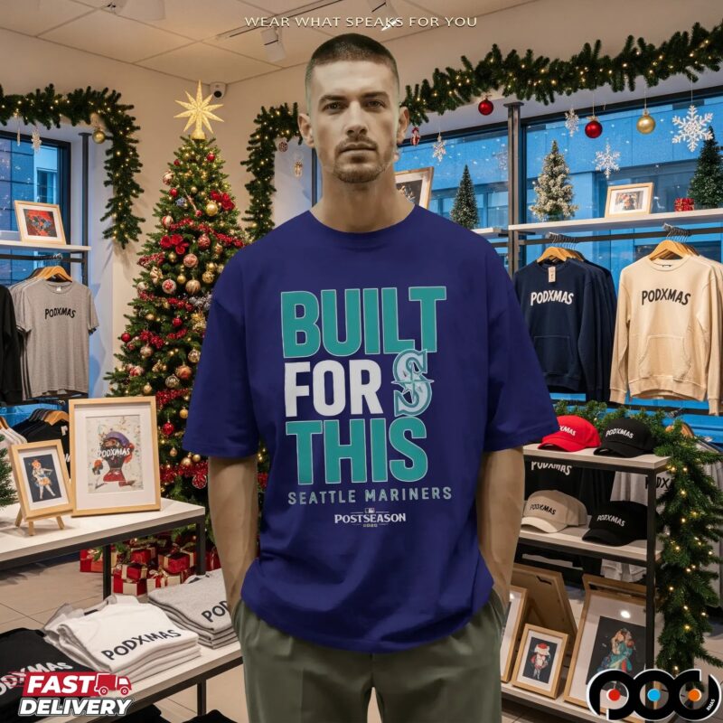 Seattle Mariners Built For This MLB Postseason 2025 T Shirt