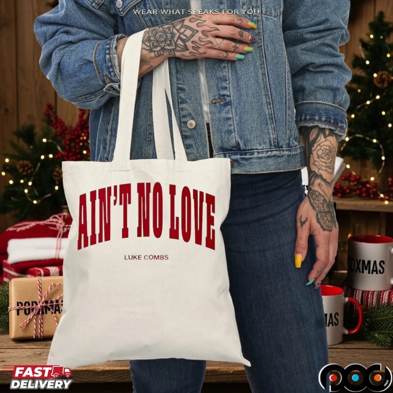 Ain't No Love Luke Combs T Shirt Ain't No Love Luke Combs T Shirt