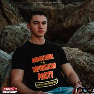 Abolish The Republican Party Save American Democracy T Shirt