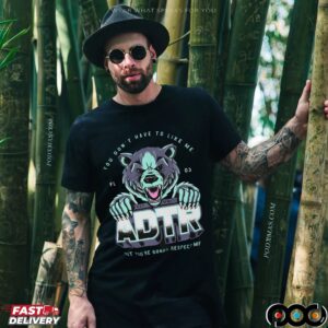 Adtr You Don't Have To Like Me But You're Gonna Respect Me Graphic T Shirt