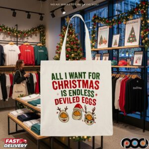 All I Want For Christmas Is Endless Deviled Eggs T Shirt