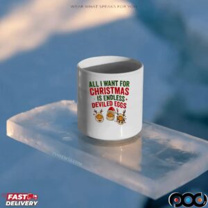 All I Want For Christmas Is Endless Deviled Eggs T Shirt