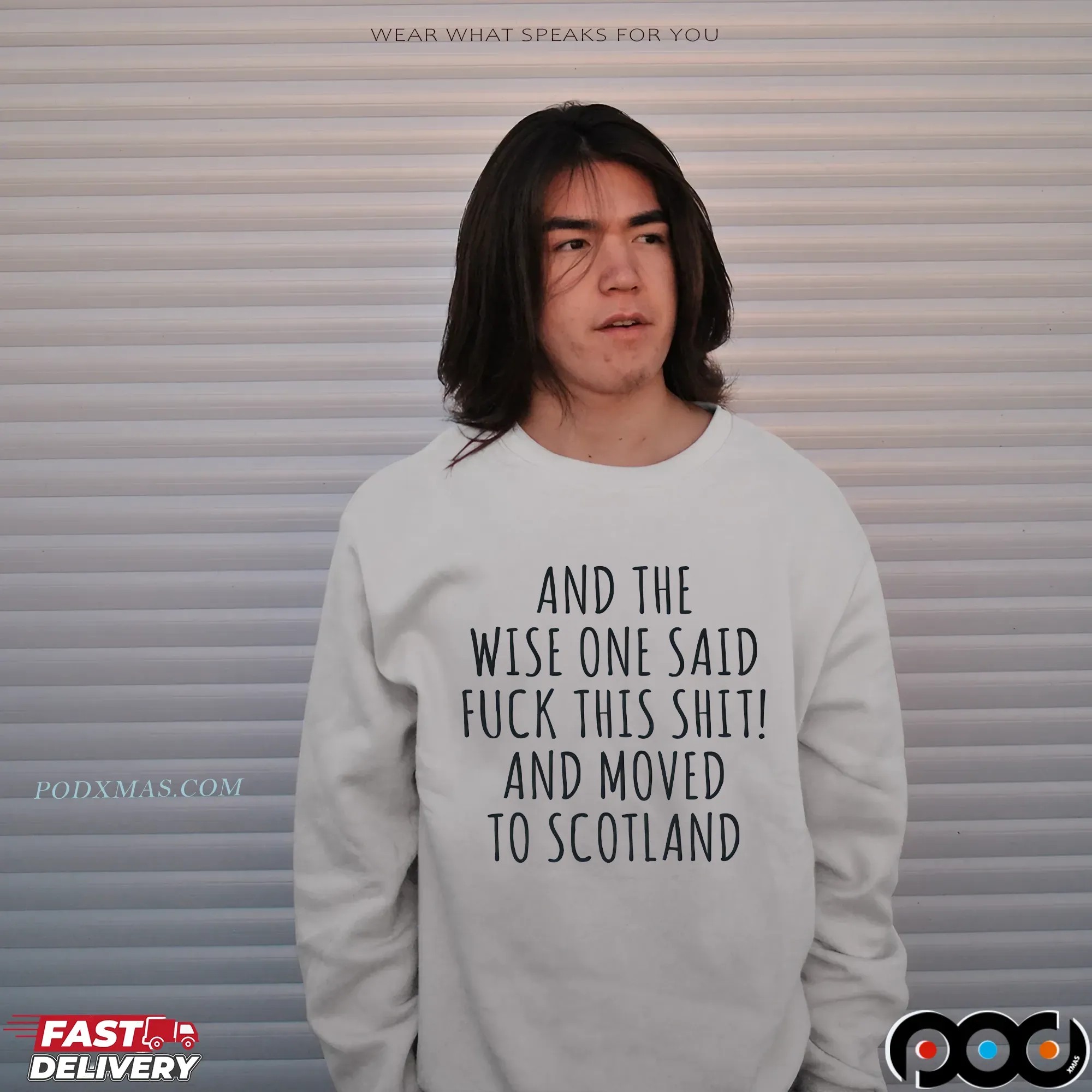 And The Wise One Said Fuck This Shit! And Moved To Scotland T Shirt