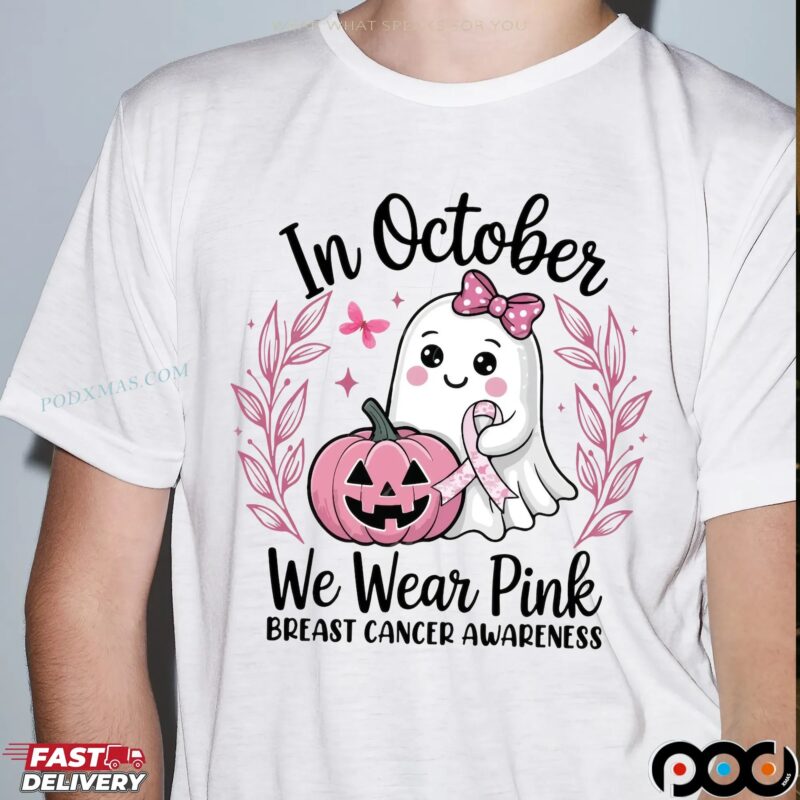 In October We Wear Pink Breast Cancer Awareness Halloween Pink Ghost Breast Cancer T Shirt