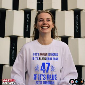 BYU Cougars Football If It’s Brown Lie Down If It’s Black Fight Back 47 If It’s Blue Let It Through Text T Shirt