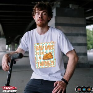 Bad Day To Be A Turkey Thanksgiving Autumn T Shirt