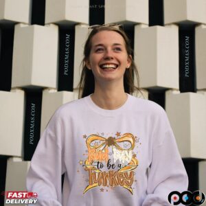 Bad Day To Be A Turkey Thanksgiving Gobble Coquette T Shirt