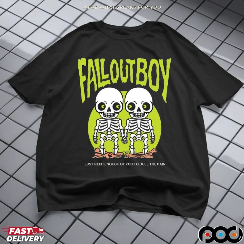 I Just Need Enough Of You To Dull The Pain FAB Halloween 2025 Drop Twin Skeleton T Shirt