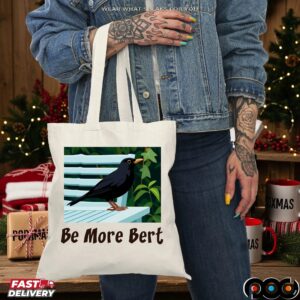 Be more Bert Bird T Shirt