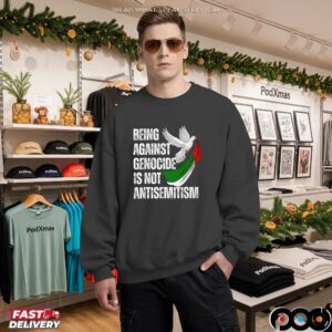 Being Against Genocide Is Not Antisemitism Shirt