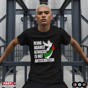 Being Against Genocide Is Not Antisemitism Shirt