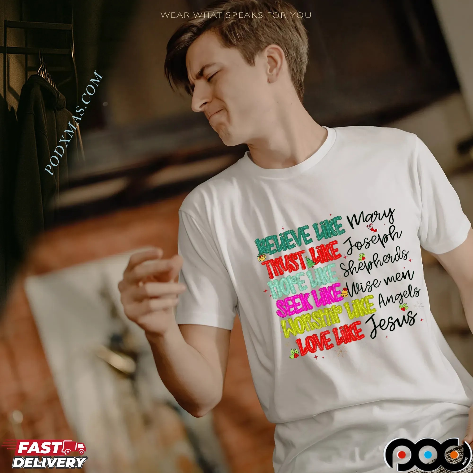 Believe Like Mary Trust Like Joseph Hope Like Shepherds Seek Like Wise Men Worship Like Angels Love Like Jesus Christmas T Shirt