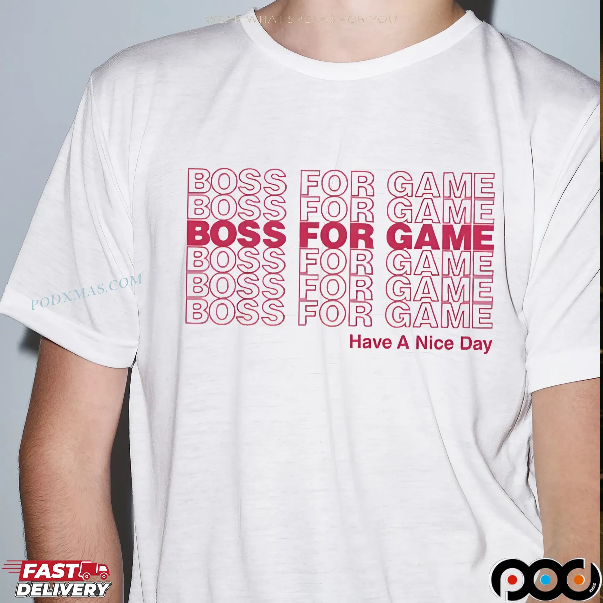 Boss For Game Have A Nice Day T Shirt