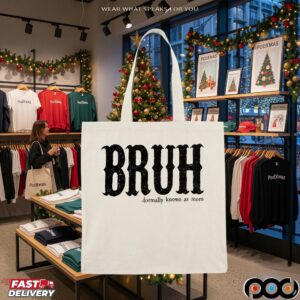 Bruh - Formally Known As Mom T Shirt