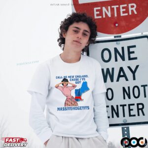 Call Me New England, Cause I Got MassiveHugeTits T Shirt
