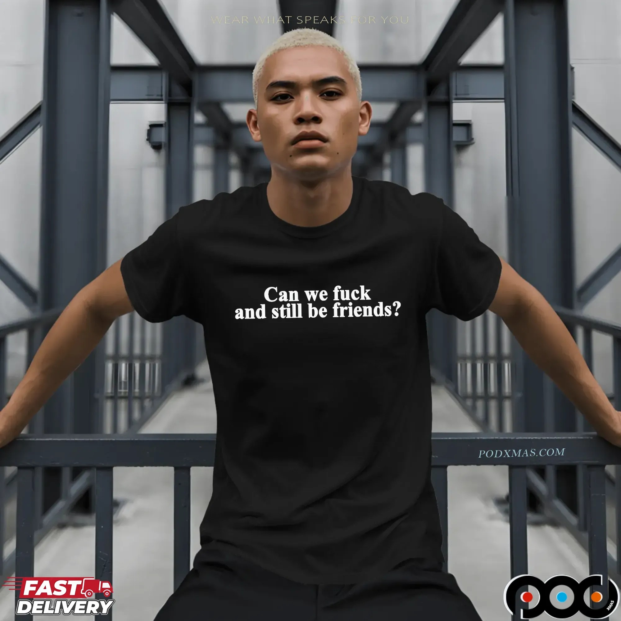 Can we fck and still be friends t shirt