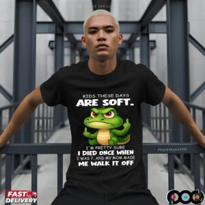 Cartoon Crocodile Kids These Days Are Soft I'm Pretty Sure I Died Once When I Was 7, And My Mom Made Me Walk It Off T Shirt