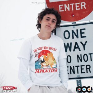 Cat Are You From Japan Cause I’m Trying To Get In Japanties T Shirt