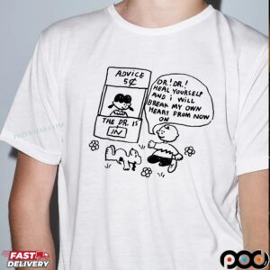 Charlie Brown Dr Heal Yourself And I Will Break My Own Heart Peanuts T Shirt