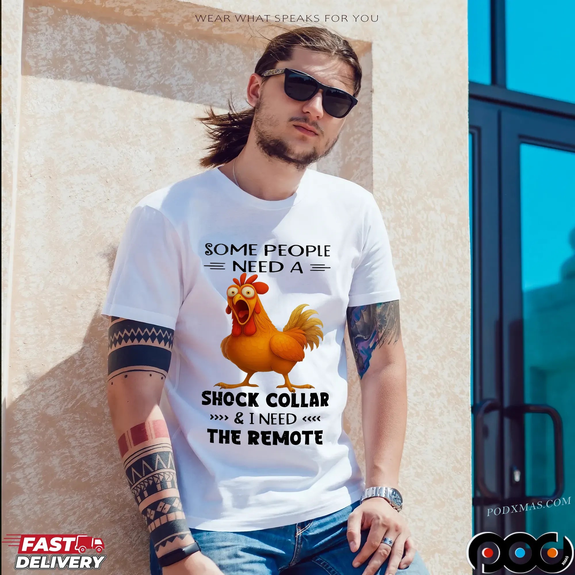 Chicken Some People Need A Shock Collar And I Need The Remote T-shirt