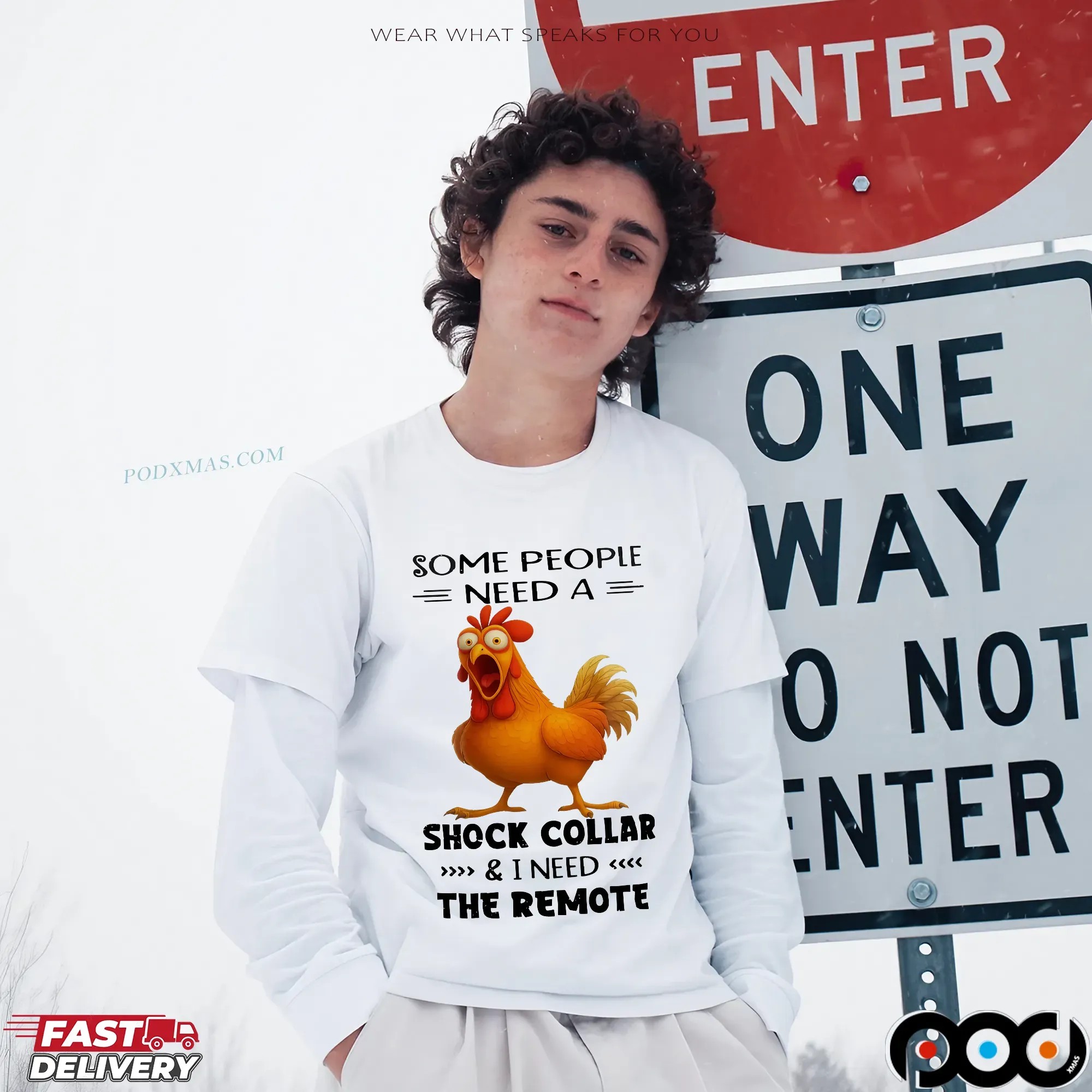 Chicken Some People Need A Shock Collar And I Need The Remote T-shirt