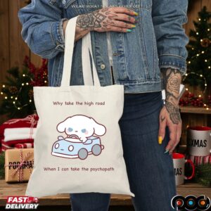 Cinnamoroll Why Take The High Road When I Can Take The Psychopath T Shirt