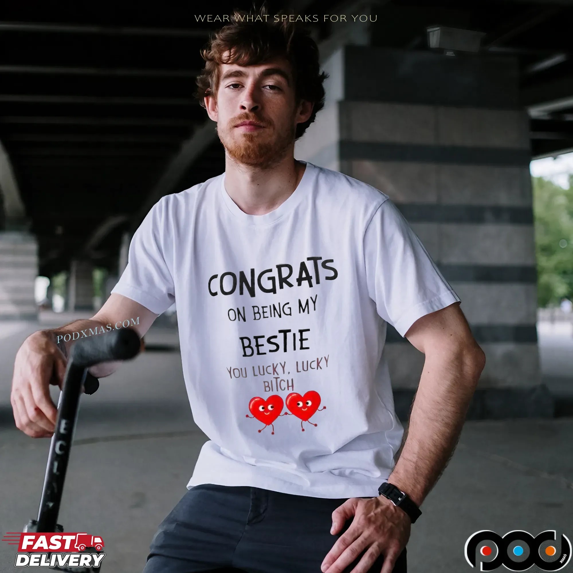 Congrats On Being My Bestie You Lucky, Lucky Bitch T Shirt