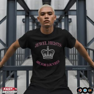 Crown Jewel Heists Are For Louvres T Shirt