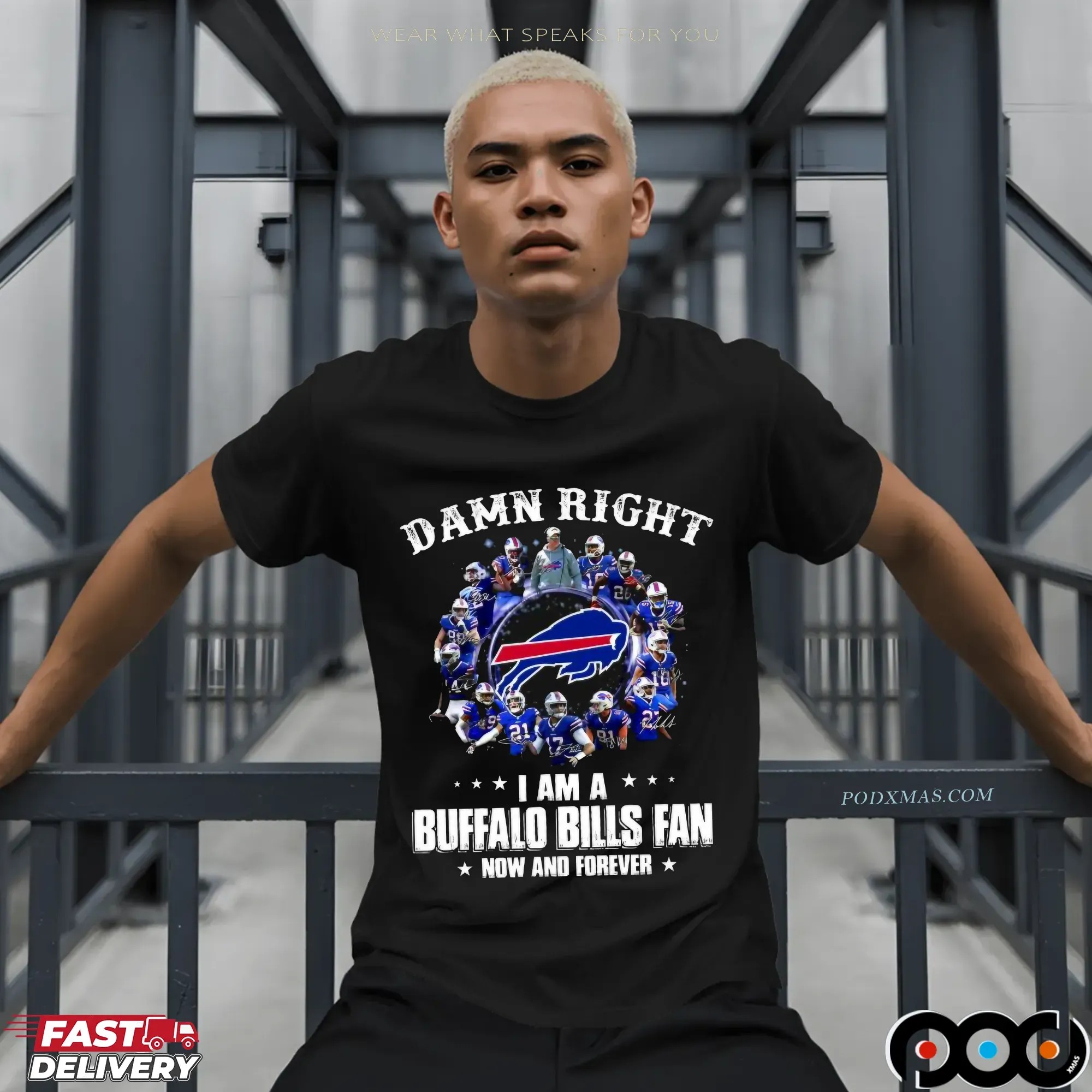 Damn Right I Am A Bills Fan Now And Forever Buffalo Bills Signatures Team Graphic T Shirt